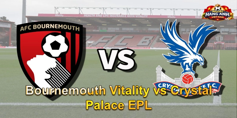 Bournemouth Vitality vs Crystal Palace EPL