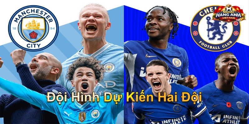 Đội Hình Dự Kiến Hai Đội