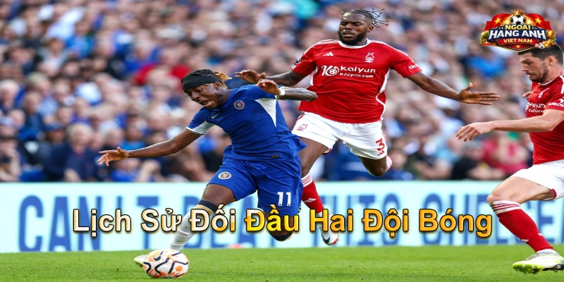 Lịch Sử Đối Đầu Hai Đội Bóng