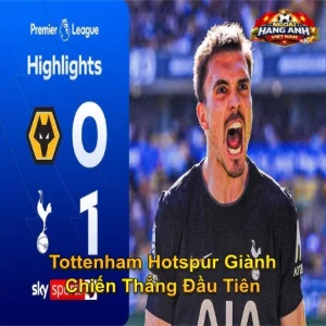 Tottenham Hotspur Giành Chiến Thắng Đầu Tiên