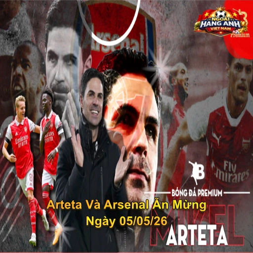 Arteta Và Arsenal Ăn Mừng Ngày 05/05/26: Đây Là Đêm Quan Trọng Nhất Lịch Sử CLB