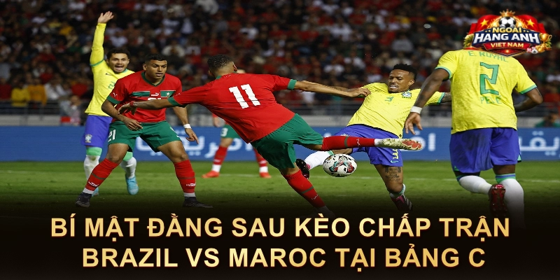 Bí Mật Đằng Sau Kèo Chấp Trận Brazil Vs Maroc Tại Bảng C
