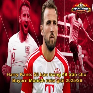 Phân Tích Thống Kê Đỉnh Cao Harry Kane: 55 Bàn Trong 49 Trận Cho Bayern Munich