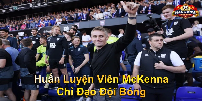 Huấn Luyện Viên McKenna Chỉ Đạo Đội Bóng
