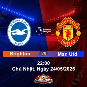 Nhận Định Bóng Đá Anh Brighton Vs Man Utd (22H Ngày 24/05/2026): Vòng 38 Ngoại Hạng Anh
