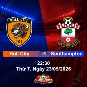 Nhận Định Bóng Đá Anh Hull City Vs Southampton (22H30 Ngày 23/05/2026): Tranh Vé Thăng Hạng Premier League