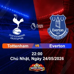 Nhận Định Bóng Đá Anh Tottenham Vs Everton (22H Ngày 24/05/2026): Vòng 38 Ngoại Hạng Anh