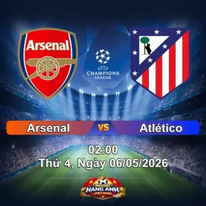 Nhận Định Champions League: Arsenal Vs Atlético Madrid 02:00 Ngày 06/05/2026 Bán Kết Lượt Về