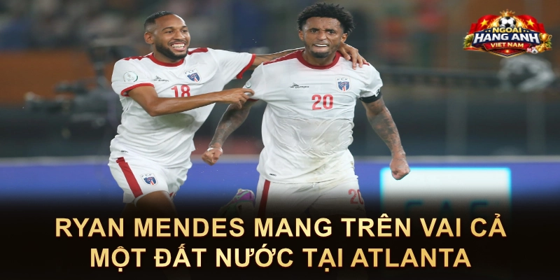 Ryan Mendes Mang Trên Vai Cả Một Đất Nước Tại Atlanta