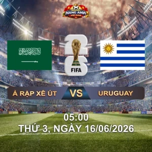 Soi Kèo Nhà Cái Ả Rập Xê Út Vs Uruguay (5H Ngày 16/06 World Cup 2026): Kẻ Gieo Sầu Argentina Đối Đầu Hai Lần Vô Địch Thế Giới