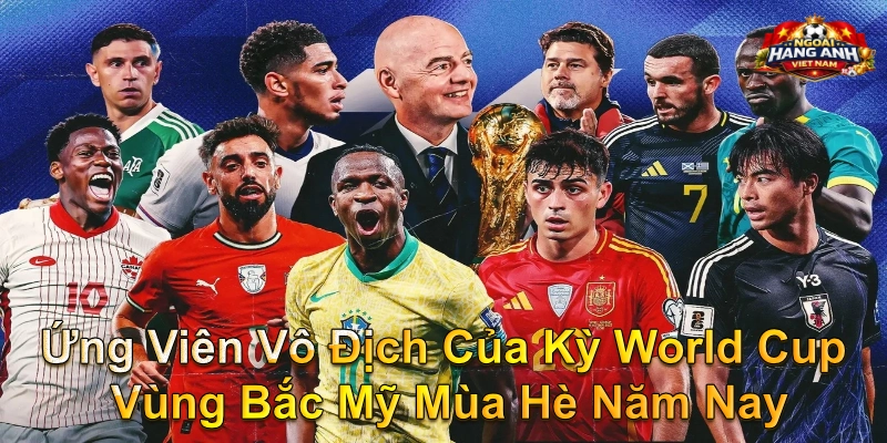 Ứng Viên Vô Địch Của Kỳ World Cup Vùng Bắc Mỹ Mùa Hè Năm Nay