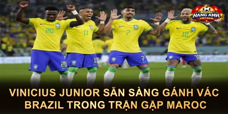 Vinicius Junior Sẵn Sàng Gánh Vác Brazil Trong Trận Gặp Maroc