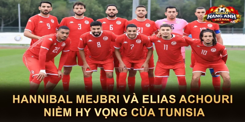 Hannibal Mejbri Và Elias Achouri Niềm Hy Vọng Của Tunisia