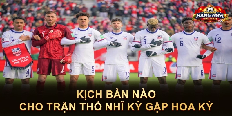 Kịch Bản Nào Cho Trận Thổ Nhĩ Kỳ Gặp Hoa Kỳ