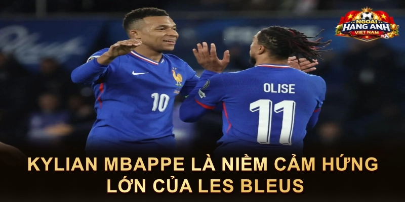 Kylian Mbappe Là Niềm Cảm Hứng Lớn Của Les Bleus