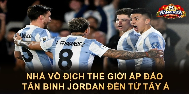 Nhà Vô Địch Thế Giới Áp Đảo Tân Binh Jordan Đến Từ Tây Á
