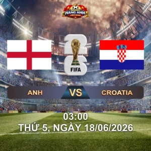Soi Kèo Nhà Cái Anh Vs Croatia (3H Ngày 18/06 World Cup 2026): Lời Tái Đấu Sau Trận Bán Kết World Cup 2018 Nghẹt Thở