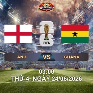 Soi Kèo Nhà Cái Anh Vs Ghana (3H Ngày 24/06 World Cup 2026): Tam Sư Thử Lửa Trước Black Stars