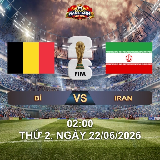 Soi Kèo Nhà Cái Bỉ Vs Iran (2H Ngày 22/06 World Cup 2026): Quỷ Đỏ Đối Đầu Bức Tường Phòng Ngự Iran
