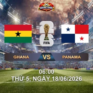 Soi Kèo Nhà Cái Ghana Vs Panama (6H Ngày 18/06 World Cup 2026): Cuộc Chiến Sinh Tử Giành Suất Vớt Tại Bảng L