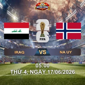 Soi Kèo Nhà Cái Iraq Vs Na Uy (5H Ngày 17/06 World Cup 2026): Sư Tử Lưỡng Hà Tái Ngộ Sân Khấu Lớn Sau Bốn Thập Kỷ