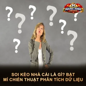 Soi Kèo Nhà Cái Là Gì? Bật Mí Chiến Thuật Phân Tích Dữ Liệu
