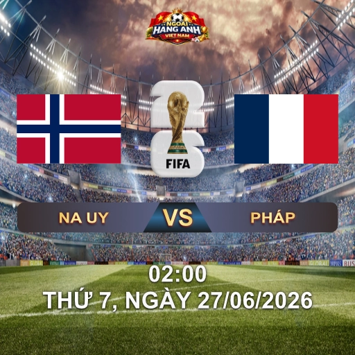Soi Kèo Nhà Cái Na Uy Vs Pháp (2H Ngày 27/06 World Cup 2026): Cuộc Đua Ngôi Đầu Giữa Haaland Và Mbappe