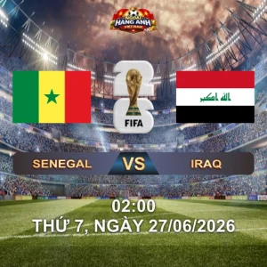 Soi Kèo Nhà Cái Senegal Vs Iraq (2H Ngày 27/06 World Cup 2026): Sadio Mane Dẫn Senegal Săn Vé Knock-Out