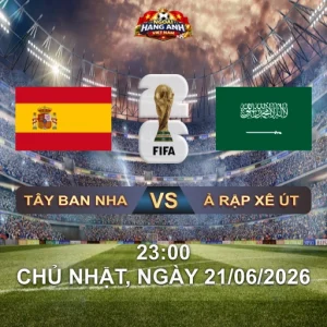 Soi Kèo Nhà Cái Tây Ban Nha Vs Ả Rập Xê Út (23H Ngày 21/06 World Cup 2026): La Roja Săn Ngôi Đầu Trước Falcons
