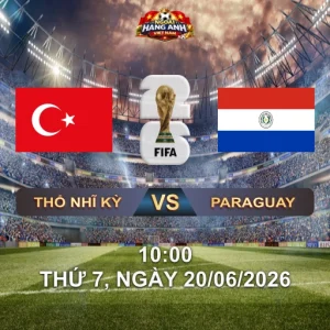 Soi Kèo Nhà Cái Thổ Nhĩ Kỳ Vs Paraguay (10H Ngày 20/06 World Cup 2026): Sức Trẻ Thổ Nhĩ Kỳ Đối Đầu Bản Lĩnh Paraguay