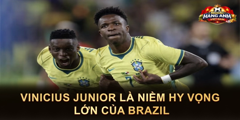 Vinicius Junior Là Niềm Hy Vọng Lớn Của Brazil